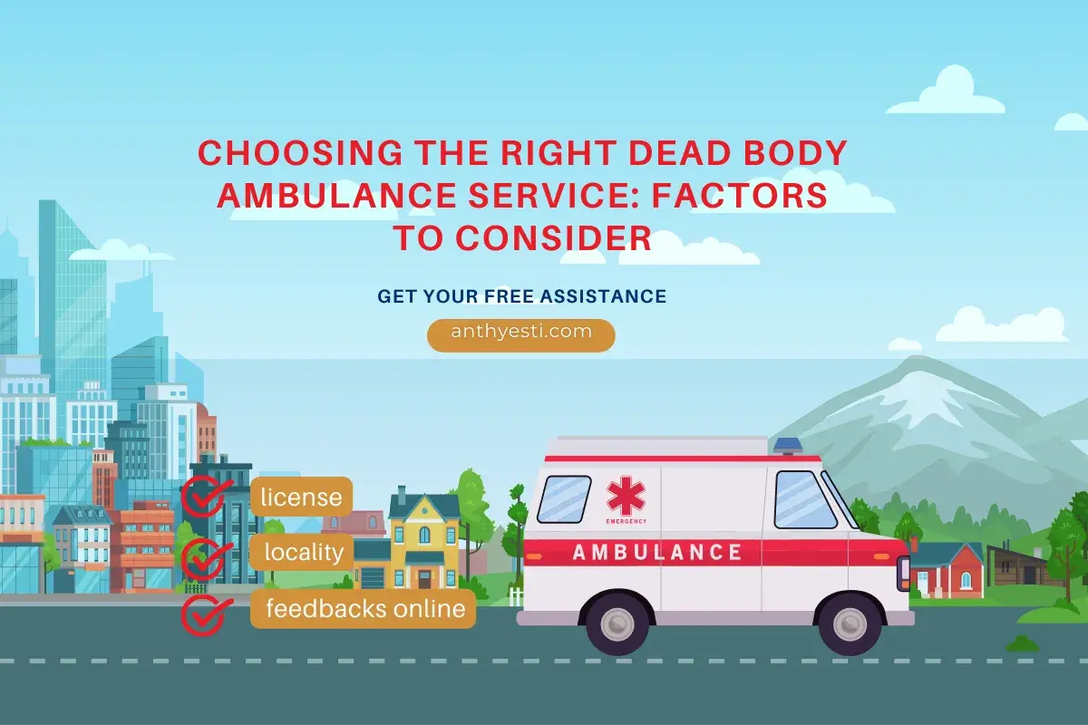 Choosing the Right Dead Body Ambulance Service: Factors to Consider