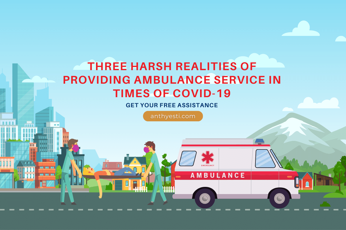 Three Harsh Realities of Providing Ambulance Service in Times of Covid-19