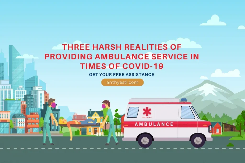 Three Harsh Realities of Providing Ambulance Service in Times of Covid-19