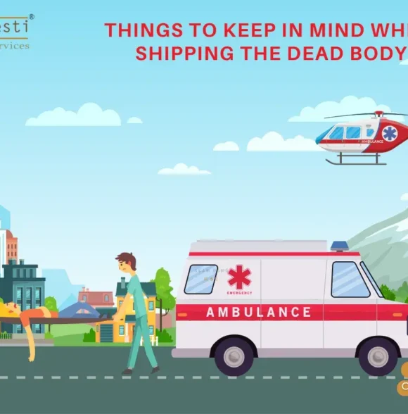 Things To Keep In Mind While Shipping The Dead Body