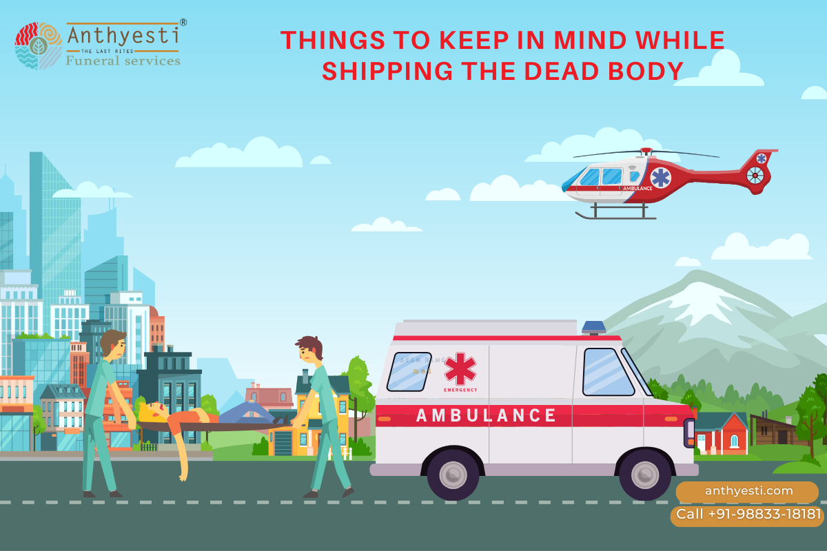 Things To Keep In Mind While Shipping The Dead Body