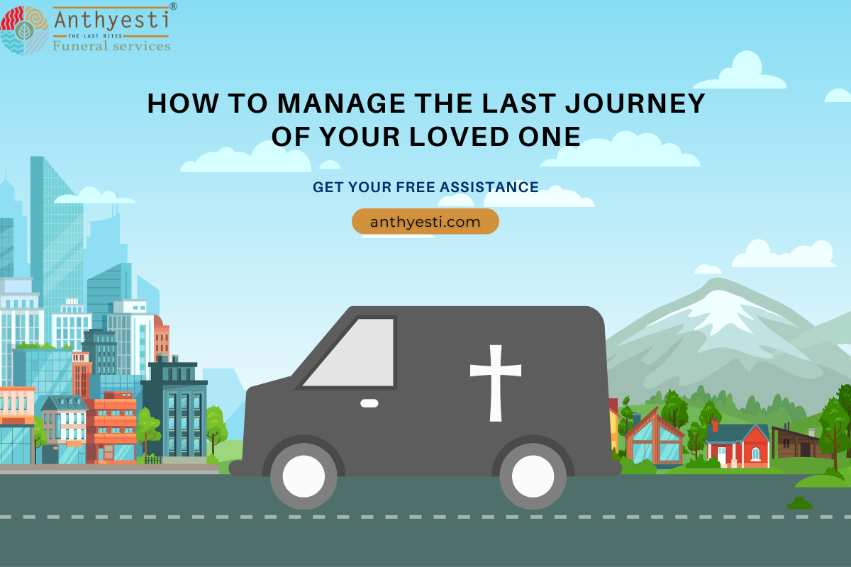How to Manage the Last Journey of Your Loved One