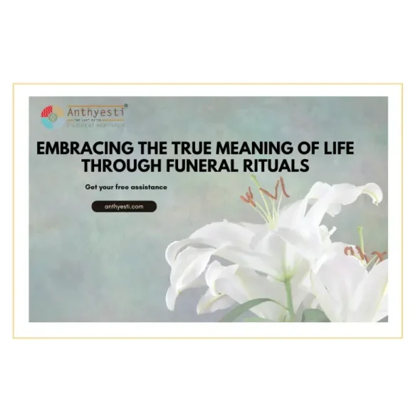 Embracing the True Meaning of Life Through Funeral Rituals