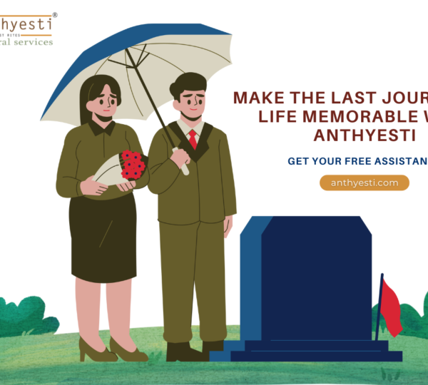 Make The Last Journey of Life Memorable With Anthyesti