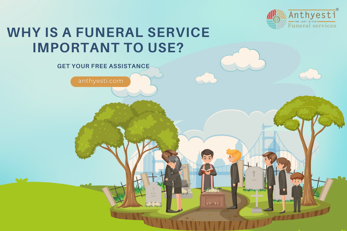 Why Is a Funeral Service Important to Use?