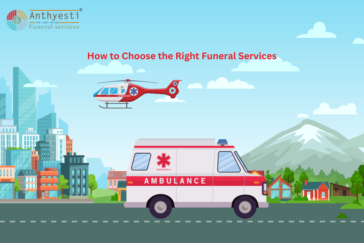 How to Choose the Right Funeral Services?