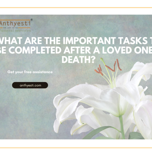 What are the Important Tasks to be Completed After a Loved One’s Death?