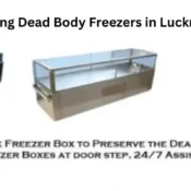 Hiring Dead Body Freezers in Lucknow