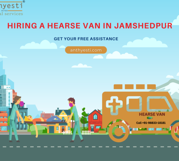 Hiring a Hearse Van in Jamshedpur