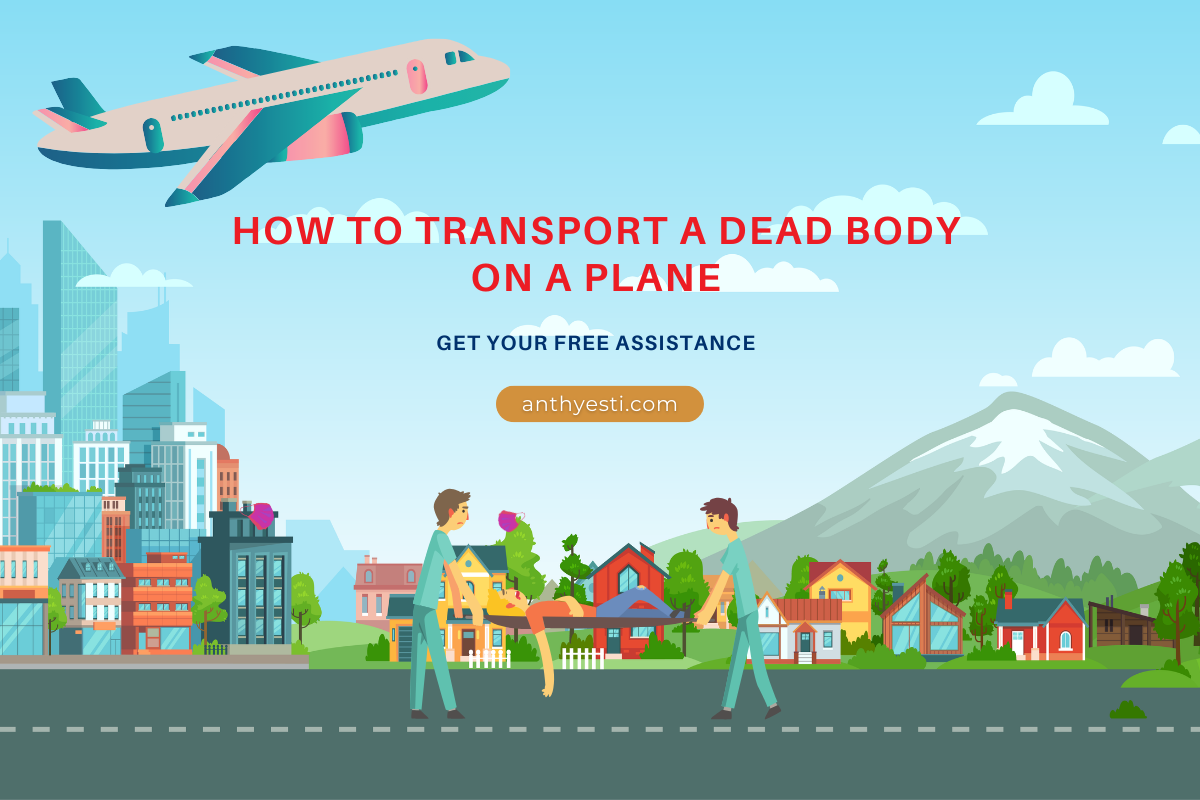 How To Transport A Dead Body On A Plane