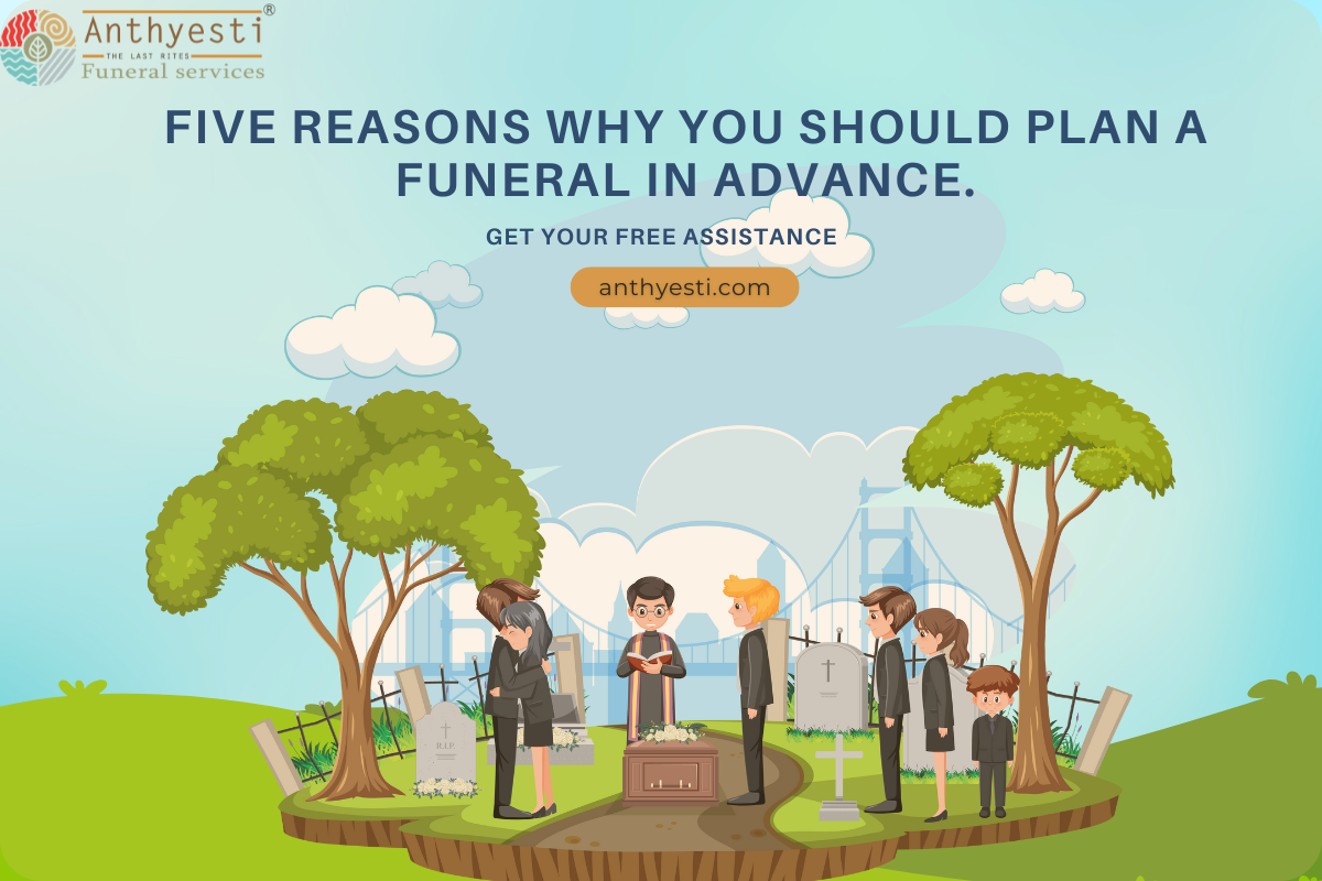 Five Reasons Why You Should Plan a Funeral in Advance.