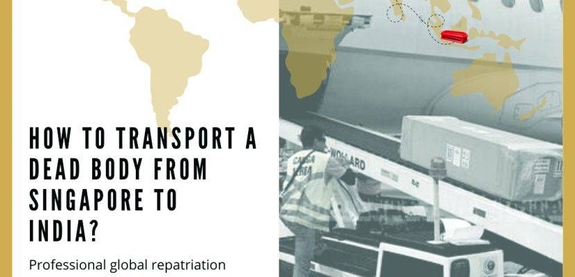 Transport a body from Singapore to India