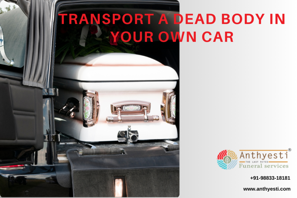 Can You Transport a Dead Body in Your Own Car