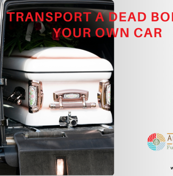 Can You Transport a Dead Body in Your Own Car