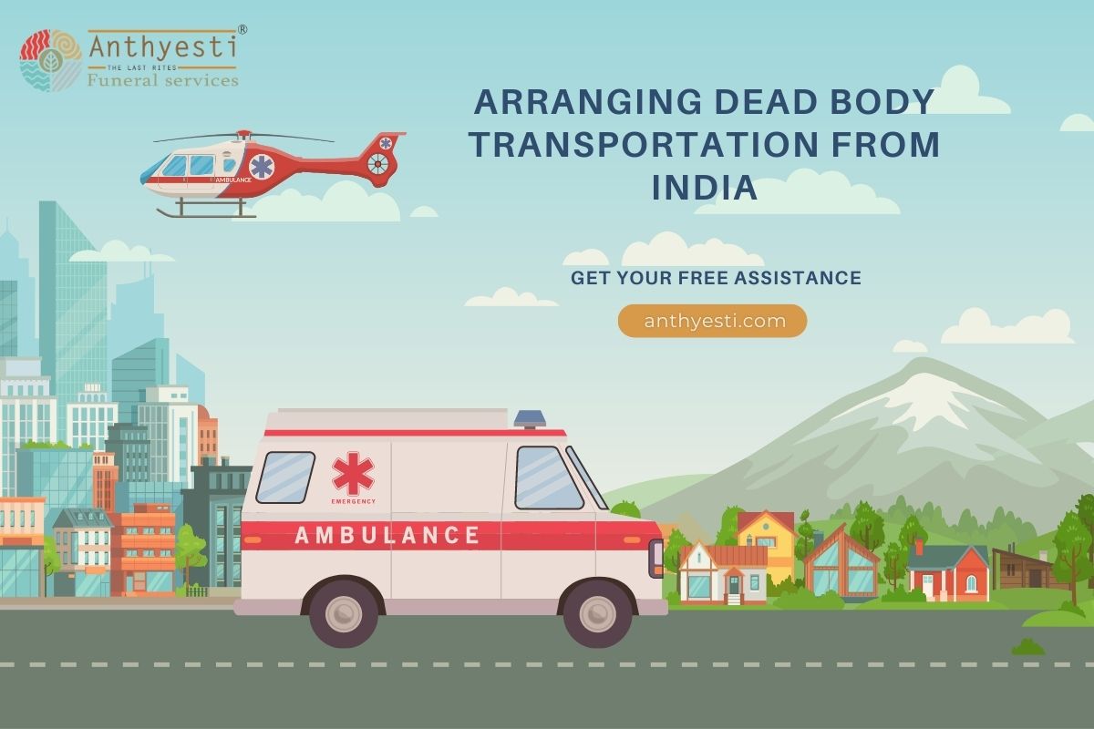 Arranging Dead Body Transport from India? Here’s What You Need To Do