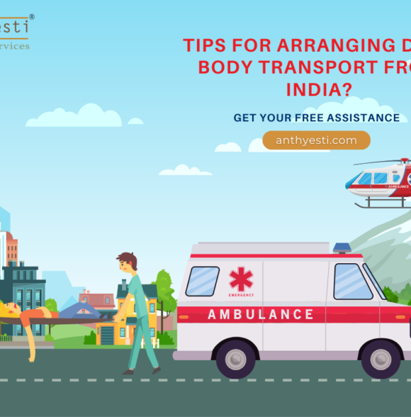 Tips for Arranging Dead Body Transport from India?