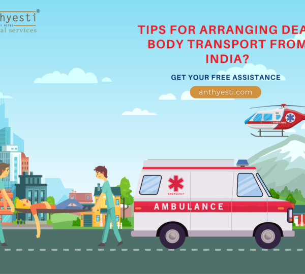 Tips for Arranging Dead Body Transport from India?