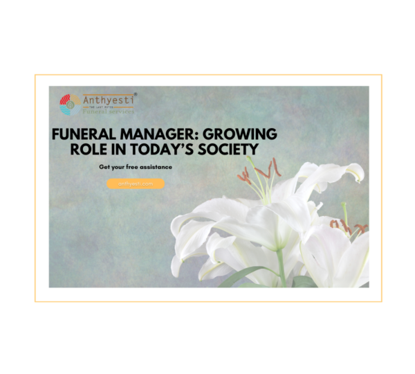 Funeral Manager: Growing Role in Today’s Society