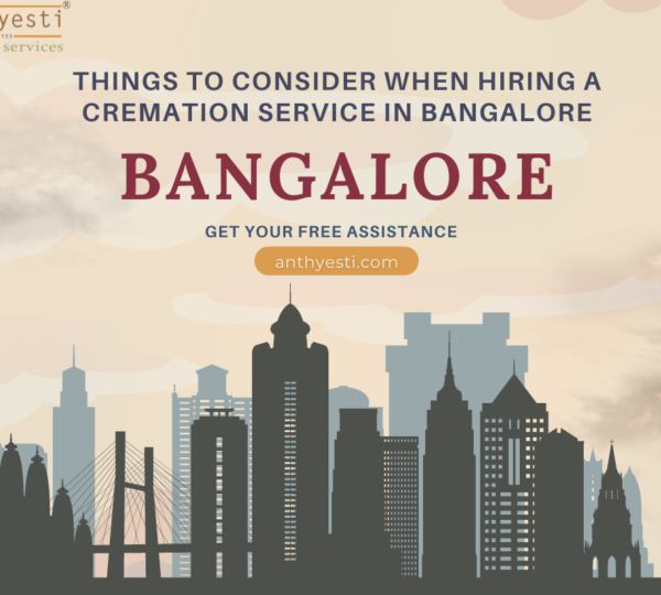 Things to Consider when Hiring a Cremation Service in Bangalore