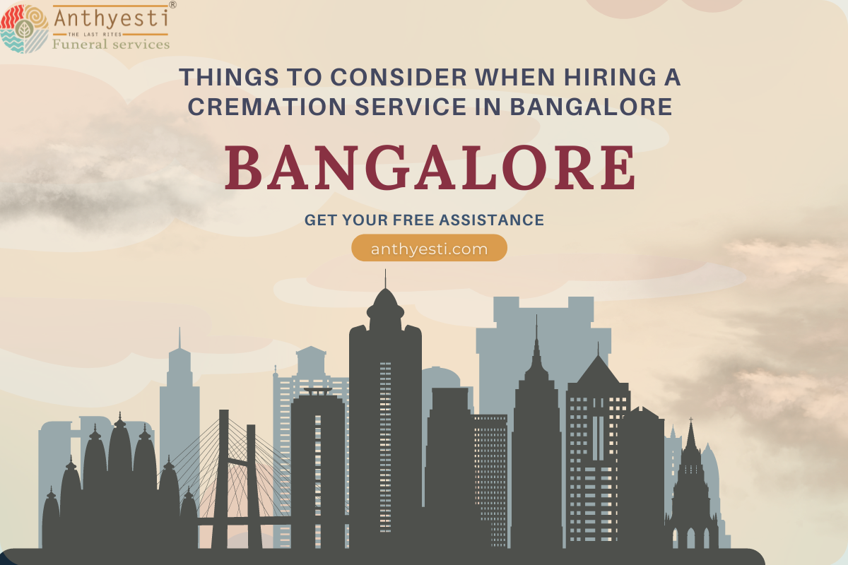 Things to Consider when Hiring a Cremation Service in Bangalore