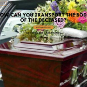 How Can You Transport The Body Of The Deceased?