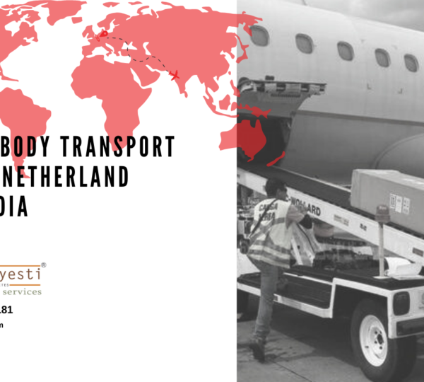 Dead body transport from Netherlands to India