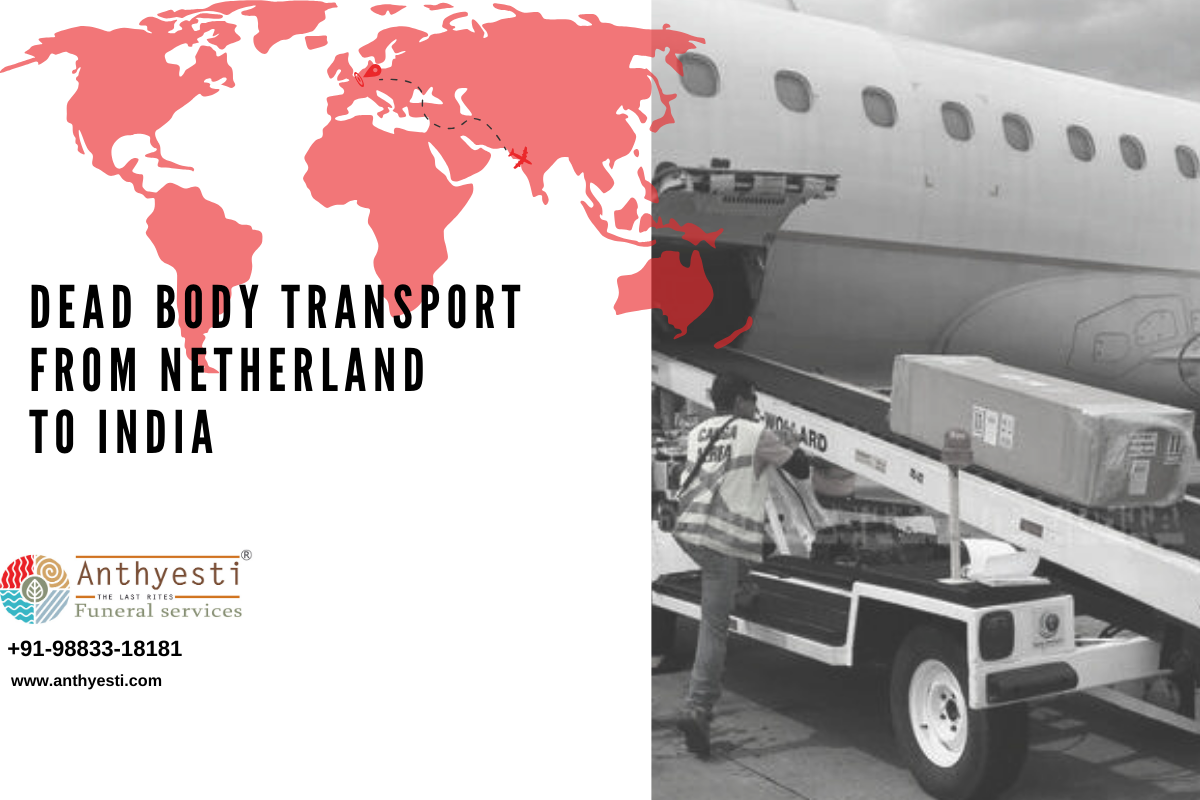 Dead body transport from Netherlands to India