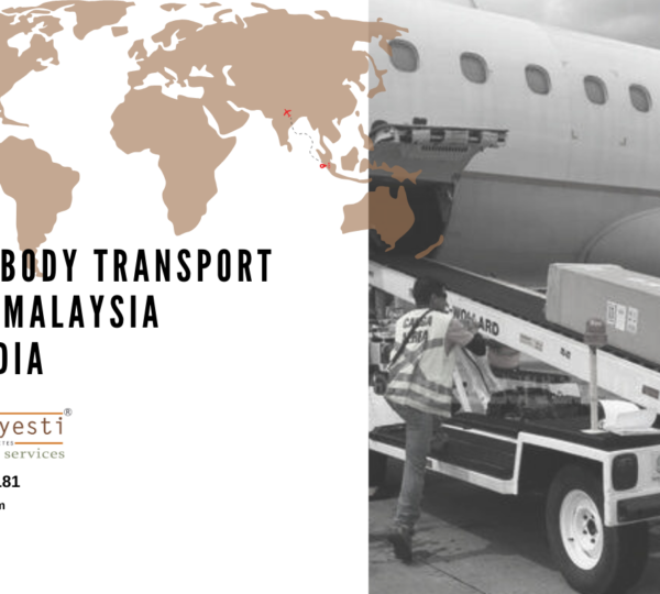 Dead body transport from Malaysia to India