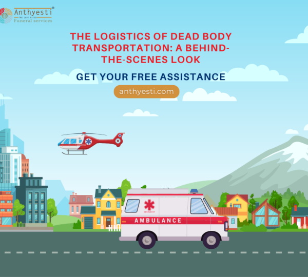 The Logistics of Dead Body Transportation: A Behind-the-Scenes Look