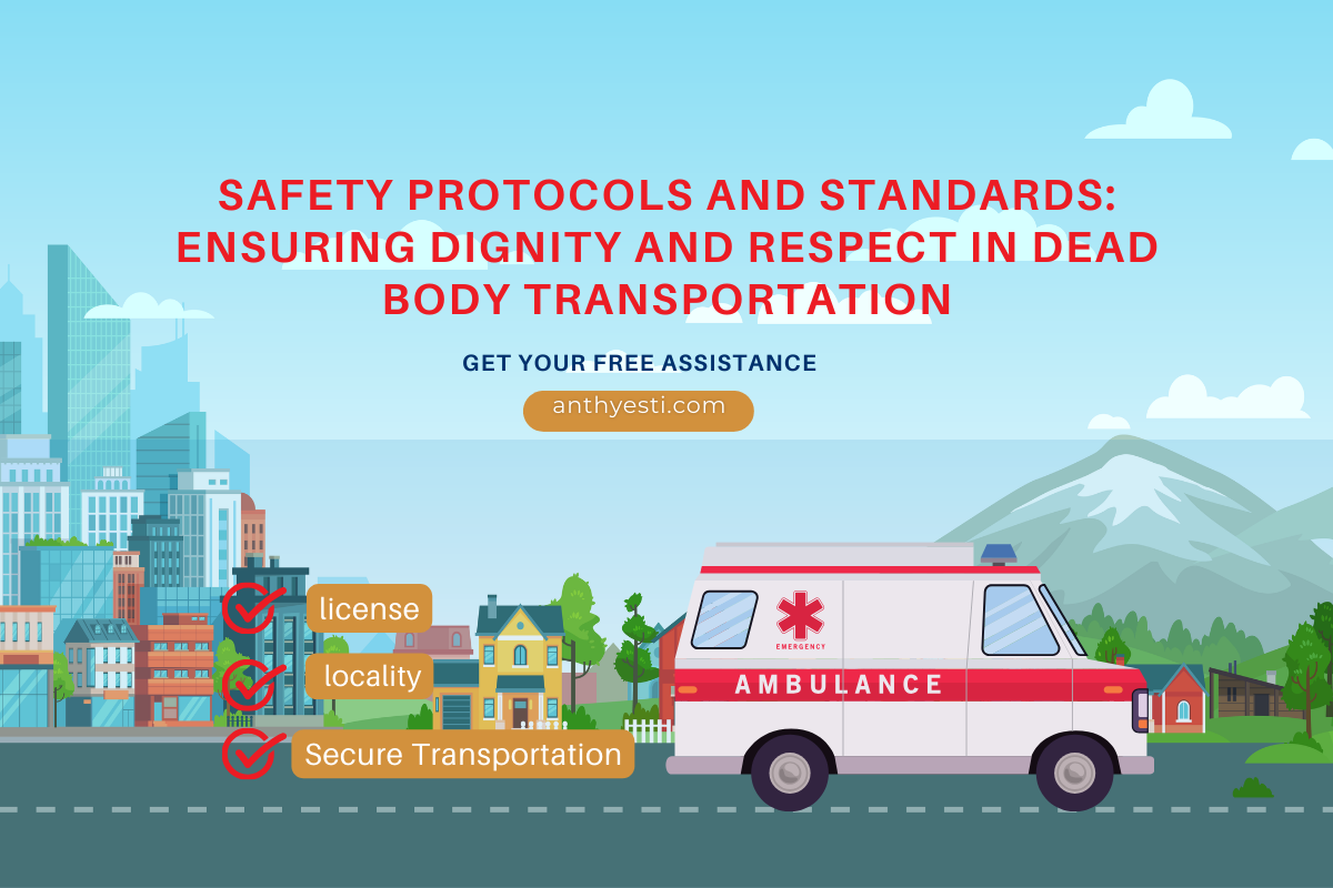 Safety Protocols and Standards: Ensuring Dignity and Respect in Dead Body Transportation