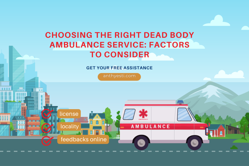 Choosing the Right Dead Body Ambulance Service: Factors to Consider