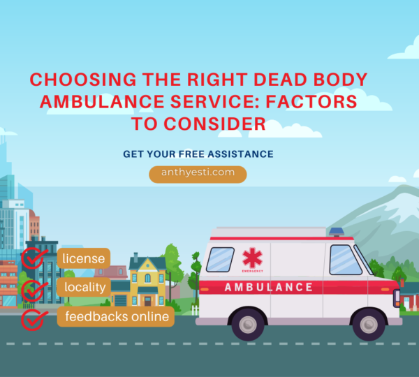 Choosing the Right Dead Body Ambulance Service: Factors to Consider