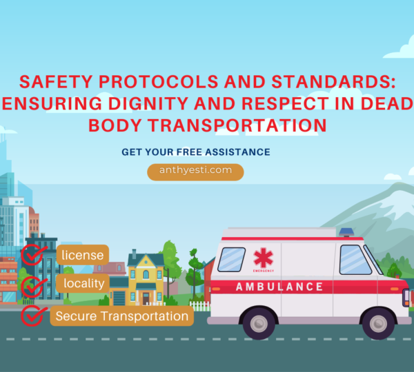 Safety Protocols and Standards: Ensuring Dignity and Respect in Dead Body Transportation