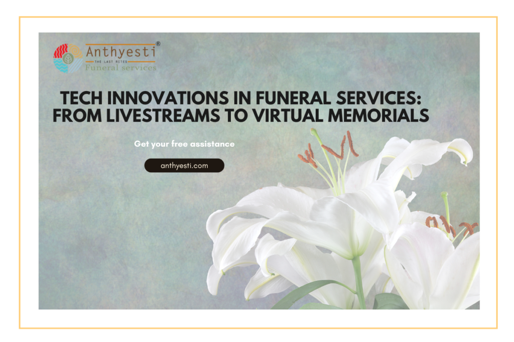 Tech Innovations in Funeral Services: From Livestreams to Virtual Memorials