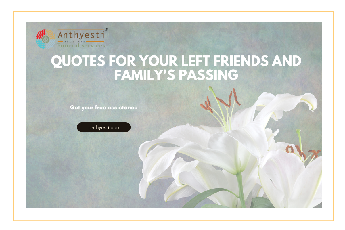 Quotes for your left friends and family’s passing