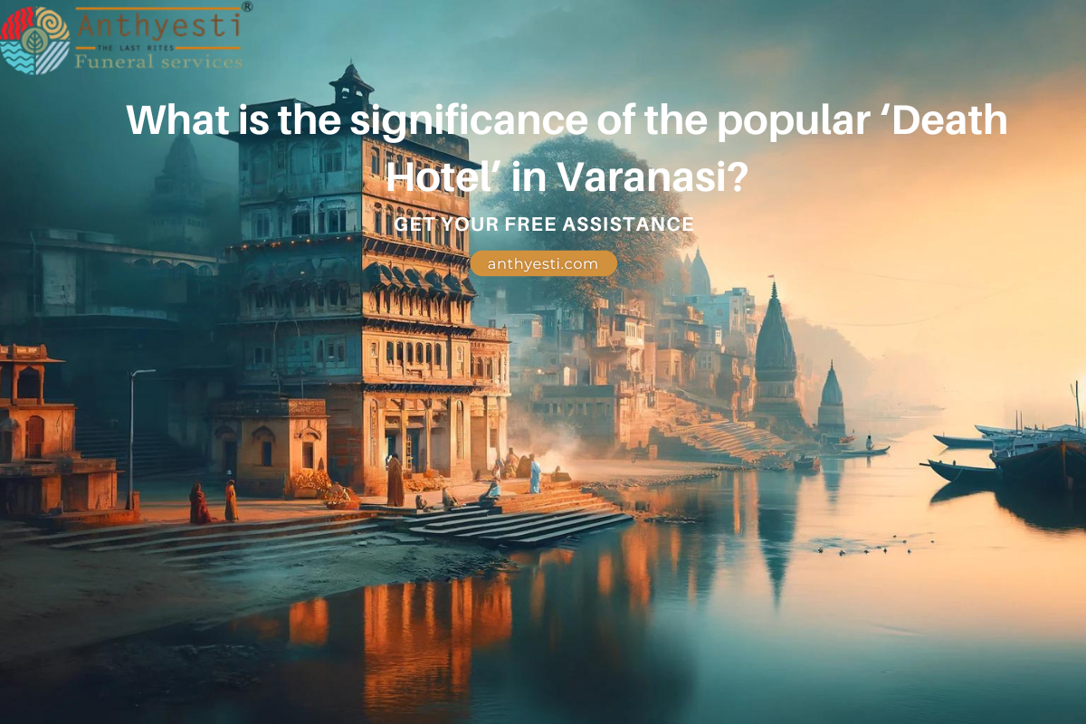 What is the significance of the popular ‘Death Hotel’ in Varanasi?