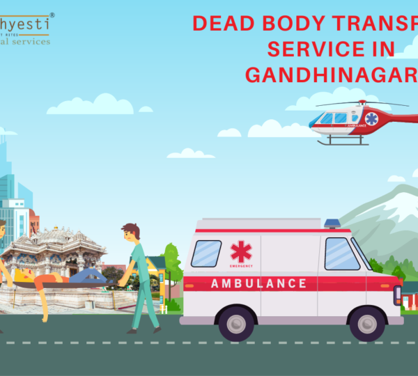Dead Body Transport Service in Gandhinagar