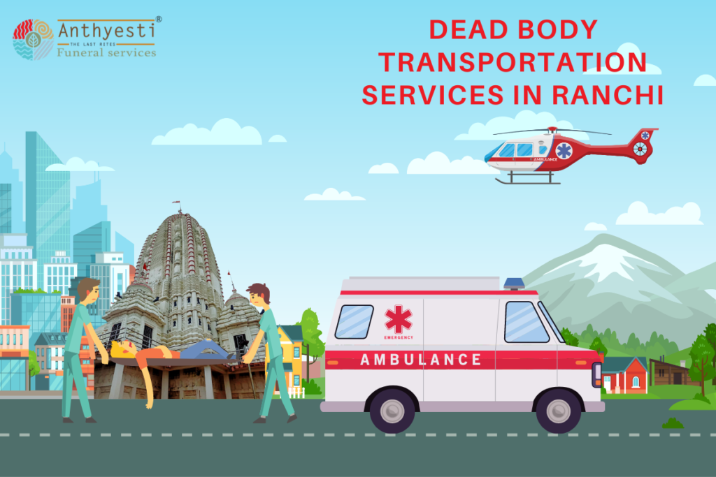 Dead Body Transport Service in Ranchi