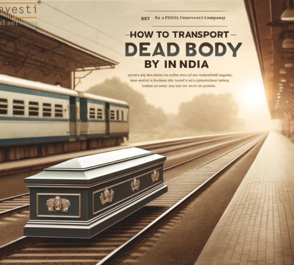 How to Transport a Dead Body by Train in India?