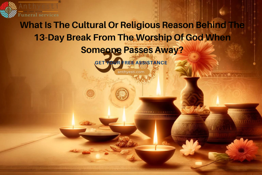 What Is The Cultural Or Religious Reason Behind The 13-Day Break From The Worship Of God When Someone Passes Away?