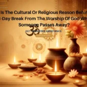 What Is The Cultural Or Religious Reason Behind The 13-Day Break From The Worship Of God When Someone Passes Away?