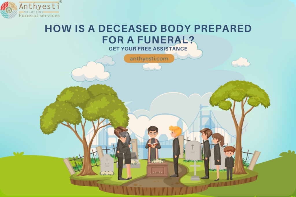 How is a deceased body Prepared for a funeral?