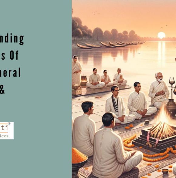 Understanding the Basics Of Hindu Funeral Customs & Rituals