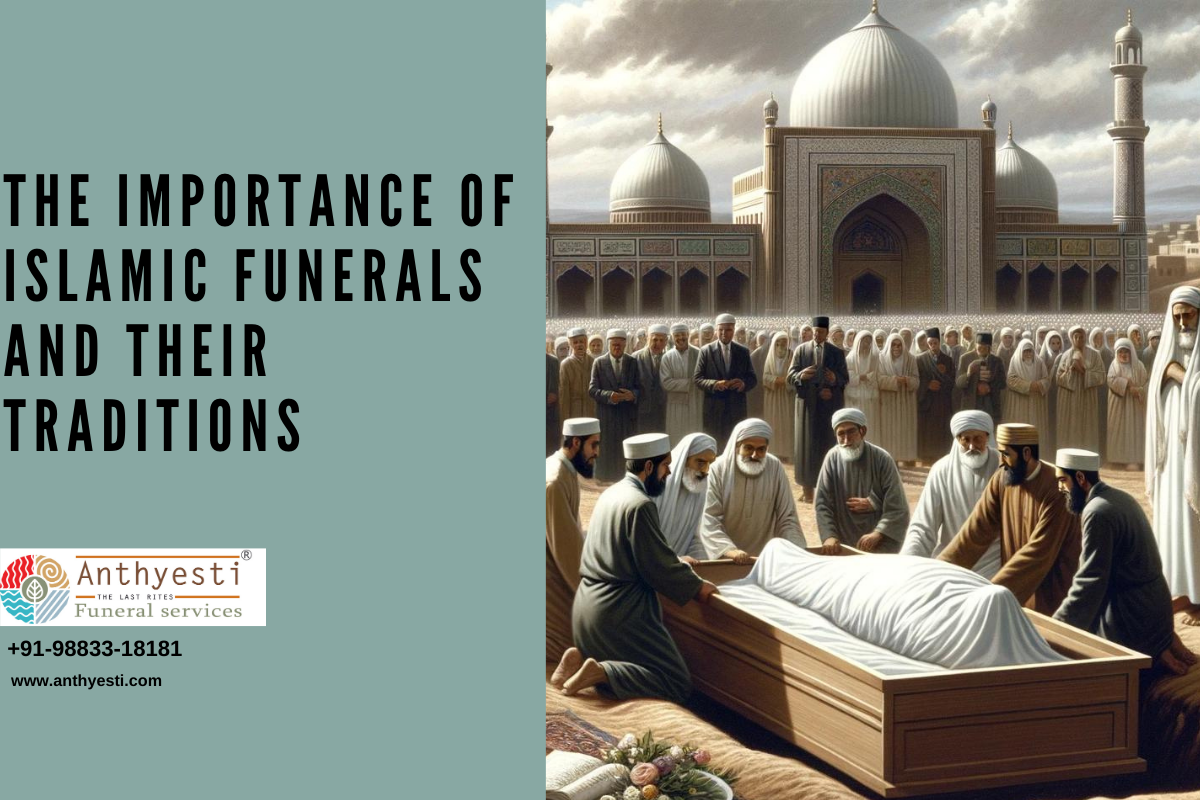 The Importance of Islamic Funerals and Their Traditions