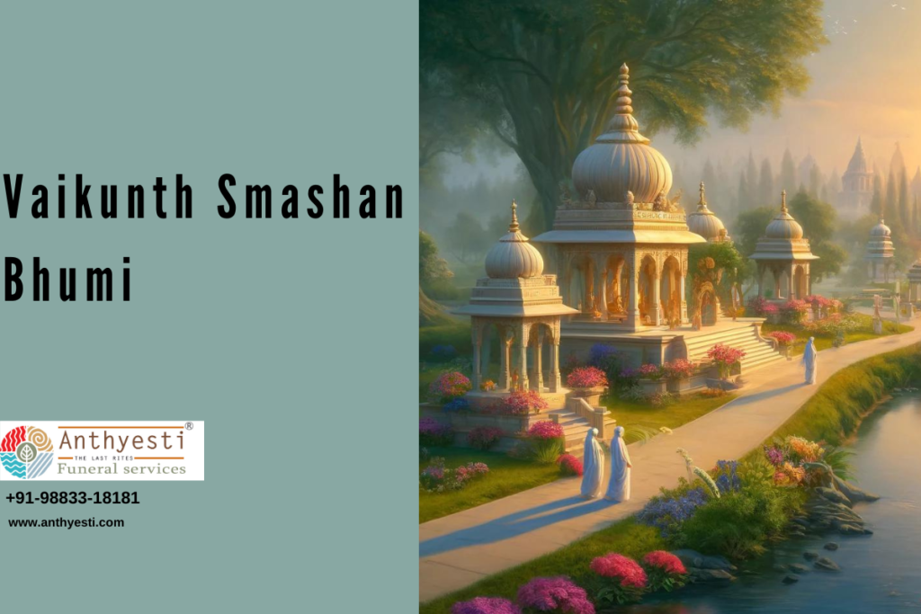 Vaikunth Smashan Bhumi, A place of peace & pilgrimage