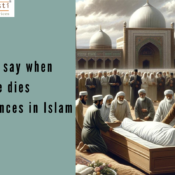 What to say when someone dies condolences in Islam