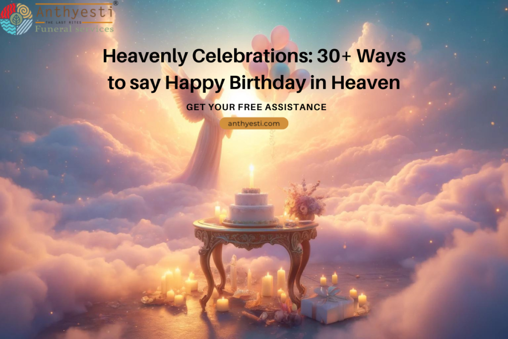 Heavenly Celebrations: 30+ Ways to say Happy Birthday in Heaven