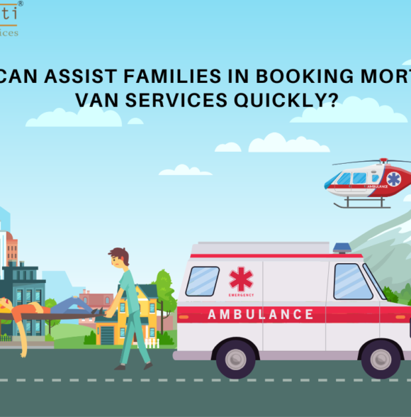 Who Can Assist Families in Booking Mortuary Van Services Quickly?