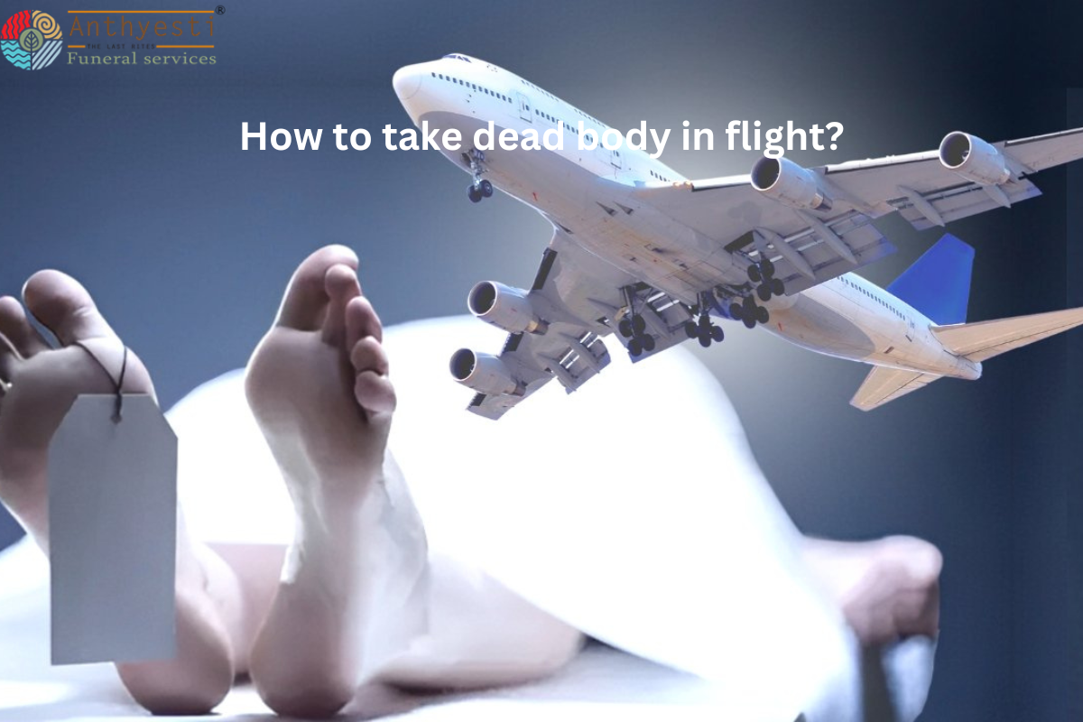 How to take dead body in flight?