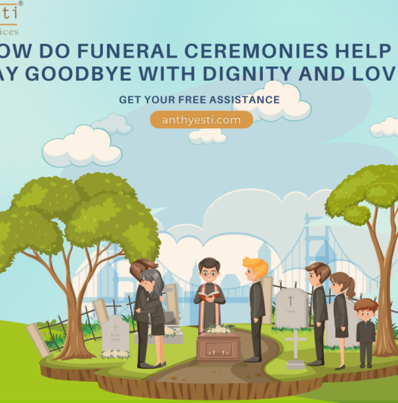 How Do Funeral Ceremonies Help Us Say Goodbye with Dignity and Love?